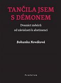 Tančila jsem s démonem - Dvanáct měsíců od závislosti k abstinenci