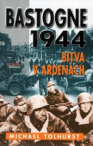 Bastogne 1944 - Bitva v Ardenách