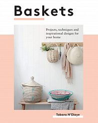 Baskets: Projects, techniques and inspirational designs for your home