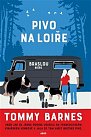 Pivo na Loiře aneb Jak se jedna rodina usadila na francouzském vinařském venkově a jala se tam vařit britské pivo