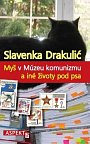 Myš v Múzeu komunizmu a iné životy pod psa