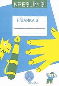 Kreslím si a píšu - Písanka 3 (pro 1. ročník ZŠ)