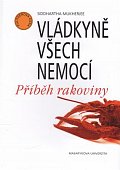 Vládkyně všech nemocí - Příběh rakoviny