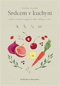 Hrníčková kuchařka: Srdcem v kuchyni - Zdravé, autorské recepty bez lepku, laktózy a cukru