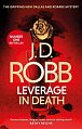 Leverage in Death: An Eve Dallas thriller (Book 47)
