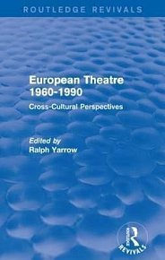 European Theatre 1960-1990 : Cross-Cultural Perspectives