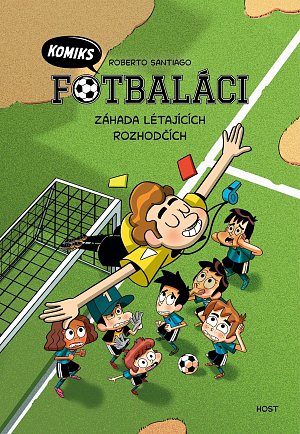 Fotbaláci komiks 1 - Záhada létajících rozhodčích