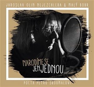 Narodíme se jen jednou ... pocta Petru Skoumalovi - CD