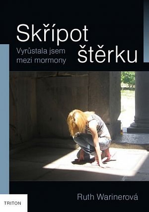 Skřípot štěrku - Vyrůstala jsem mezi mormony