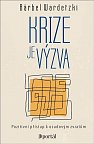 Krize je výzva - Pozitivní přístup k osudovým zvratům