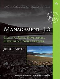 Management 3.0 : Leading Agile Developers, Developing Agile Leaders