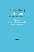 Tři v tom - Tři scénické projekty