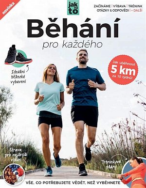 Běhání pro každého - Vše, co potřebujete vědět, než vyběhnete
