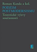 Podzim postmodernismu - Teoretické výzvy současnosti