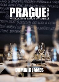 Prague Cuisine - Výběr kulinářských zážitků ve stověžaté Praze, 1.  vydání