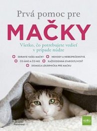 Prvá pomoc pre mačky - Všetko, čo potrebujete vedieť v prípade núdze (slovensky)
