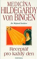 Medicína Hildegardy von Bingen - Receptář pro každý den