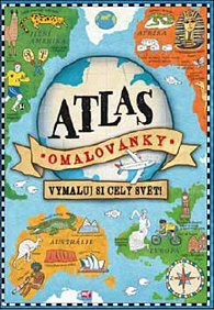 Atlas omalovánky - Vymaluj si celý svět!