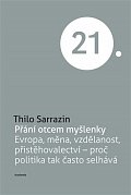 Přání otcem myšlenky - Evropa, měna, vzdělanost, přistěhovalci - proč politika tak často selhává