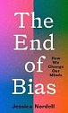 The End of Bias : How We Change Our Minds