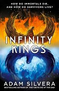 Infinity Kings: The much-loved hit from the author of No.1 bestselling blockbuster THEY BOTH DIE AT THE END!