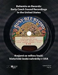 Krajané za velkou louží - Historie české nahrávky v USA / Bohemia on Records - Early Czech Sound Recordings in the United States