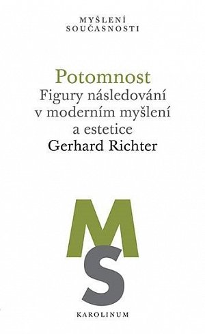 Potomnost - Figury následování v moderním myšlení a estetice