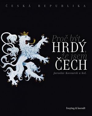 Česká republika - Proč být hrdý, že jsem Čech