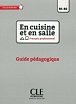 En cuisine et en salle B1-B2 Livre du professeur