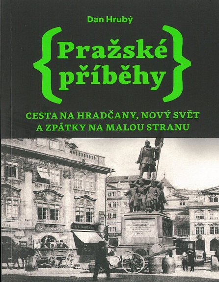 Náhled Pražské příběhy 2 - Cesta na Hradčany, Nový Svět a zpátky na Malou Stranu, 1.  vydání