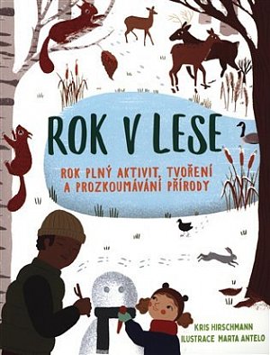 Rok v lese - Rok plný aktivit, tvoření a prozkoumávání okolí