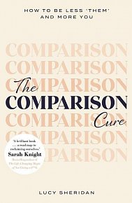 The Comparison Cure: How to be less ‘them' and more you