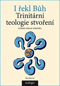 I řekl Bůh - Trinitární teologie stvoření