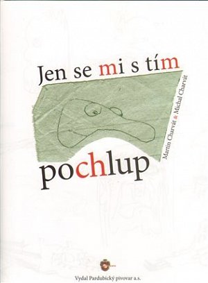 Jen se mi s tím pochlup