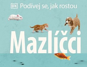 Podívej se, jak rostou: Mazlíčci