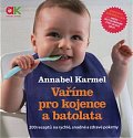 Vaříme pro kojence a batolata - 200 receptů na rychlé, snadné a zdravé pokrmy