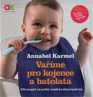 Vaříme pro kojence a batolata - 200 receptů na rychlé, snadné a zdravé pokrmy