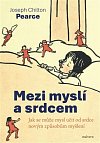 Mezi myslí a srdcem - Jak se může mysl učit od srdce novým způsobům myšlení