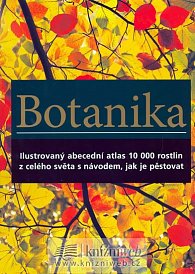 Botanika - Ilustrovaný abecední atlas 10 000 rostlin z celého světa...