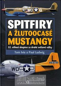 Spitfiry a žlutoocasé Mustangy (52. stíhací skupina za druhé světové války)