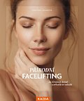 Přírodní facelifting - Za 10 minut denně o několik let mladší