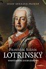 František Štěpán Lotrinský - Bohatý manžel chudé císařovny