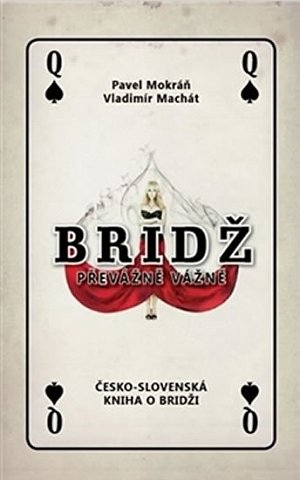 Bridž převážně vážně - česko-slovenská kniha o bridži