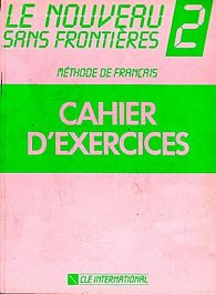 Le nouveau sans frontiéres: 2 Cahier d´exercices