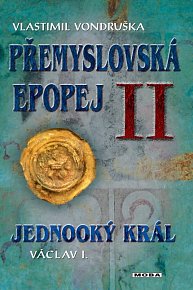 Přemyslovská epopej II. - Jednooký král Václav I., 3.  vydání