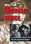 Milovaly vůdce – Jak ženy zbožňovaly Hitlera