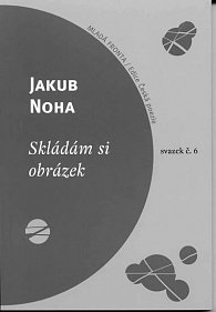 Skládám si obrázek - edice Česká poezie / svazek č.6