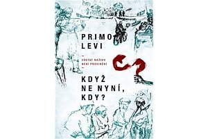 Když ne nyní, kdy? - Zůstat naživu není provinění
