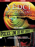 Vědci proti zločinu - Svět moderní forenzní vědy