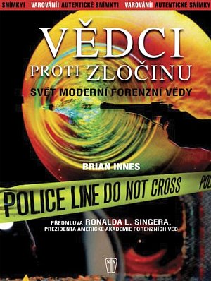 Vědci proti zločinu - Svět moderní forenzní vědy